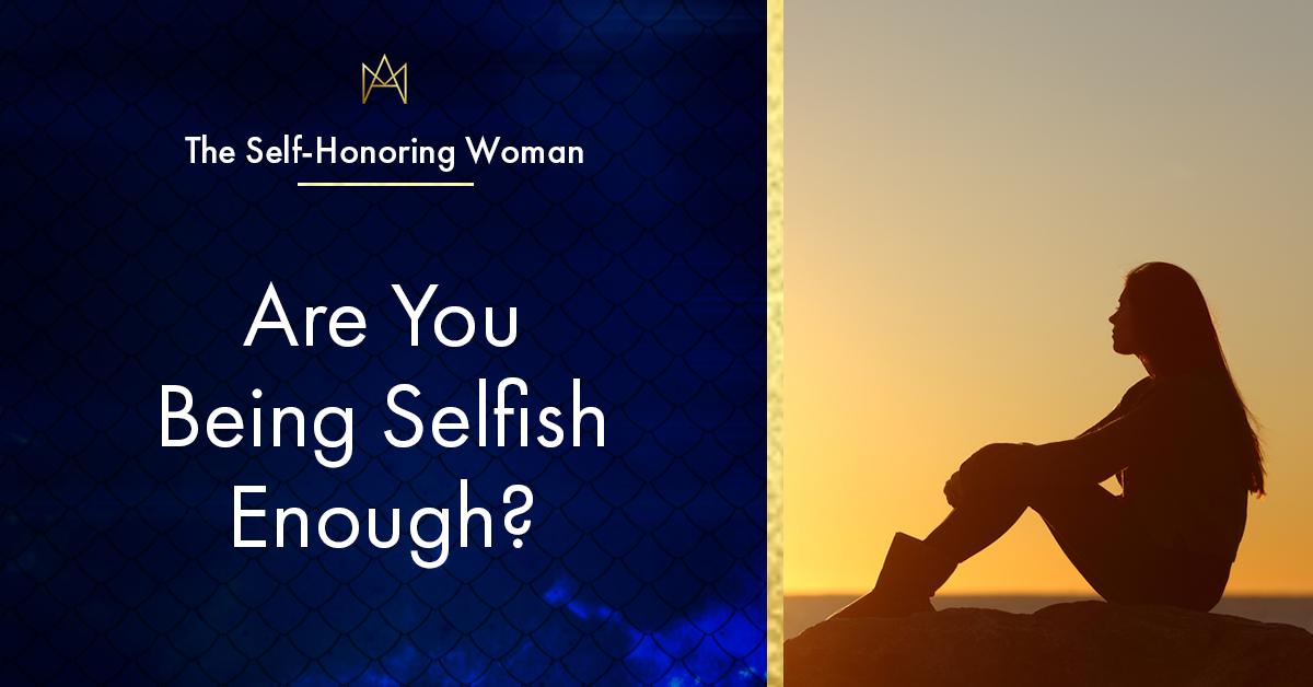 Are you being selfish enough?