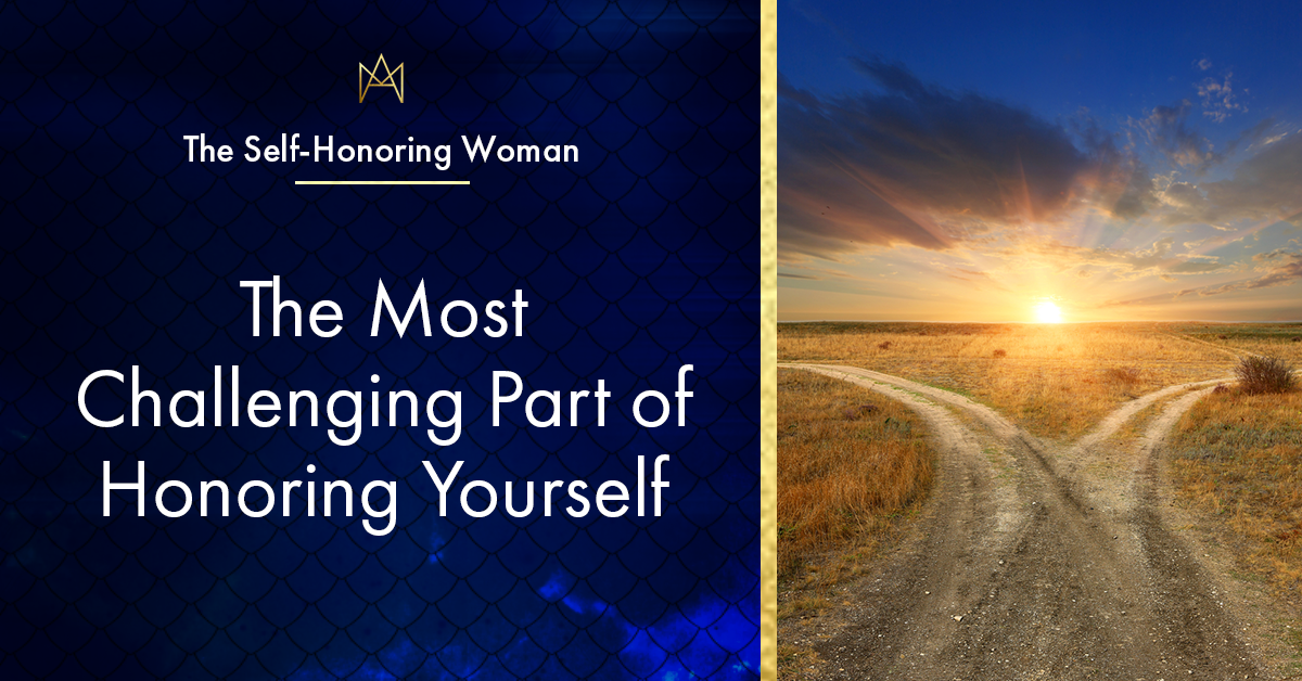 The Most Challenging Part of Honoring Yourself