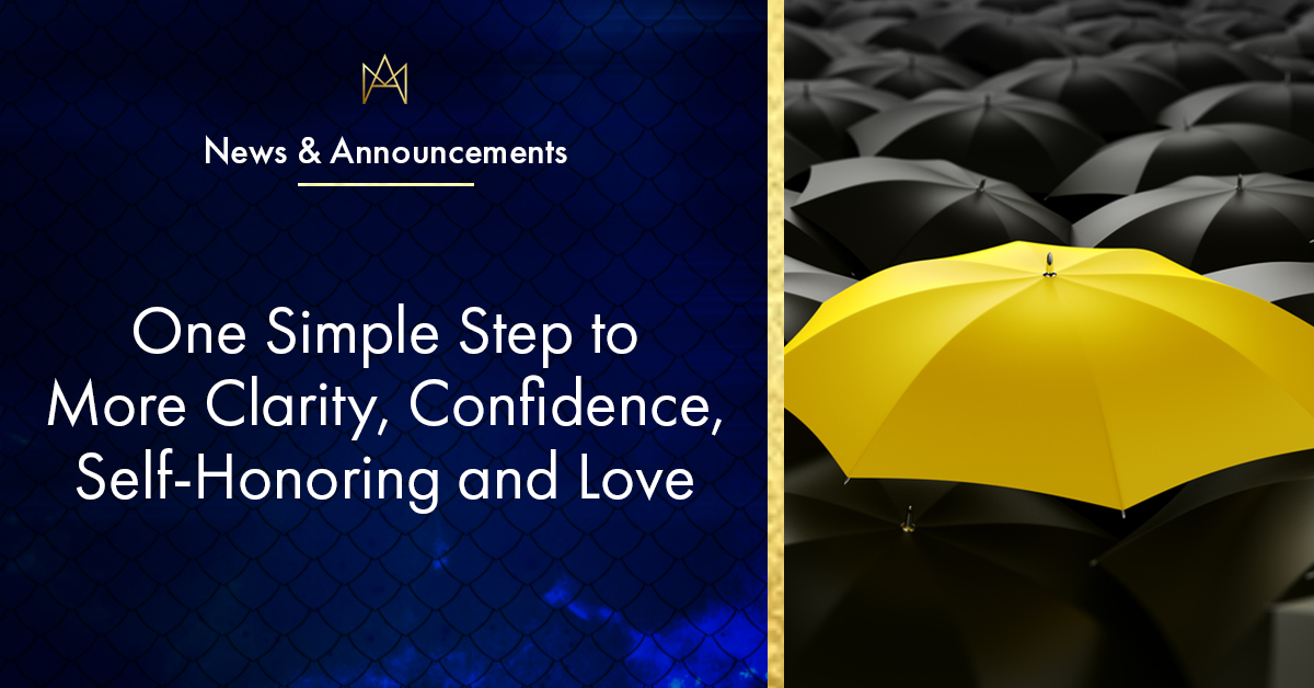 One Simple Step to More Clarity, Confidence, Self-Honoring and Love