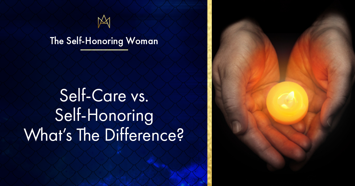 Self-Care vs. Self-Honoring… What’s The Difference?