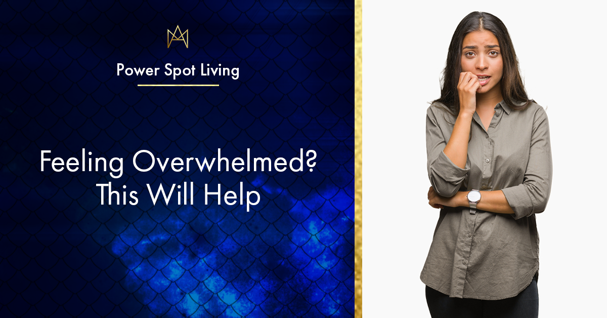 Feeling Overwhelmed? This Will Help